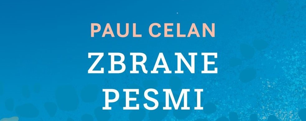 Paul Celan: Zbrane pesmi (slo./nem.)