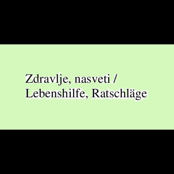 Življenski nasveti / Lebensfragen