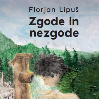 Predstavitev knjige. Florjan Lipuš: Zgode in nezgode